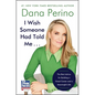 I Wish Someone Had Told Me . . .: The Best Advice for Building a Great Career and a Meaningful Life - Hardcover