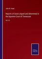 Reports of Cases argued and determined in the Supreme Court of Tennessee: Vol. III - Paperback