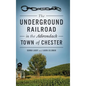 The Underground Railroad in the Adirondack Town of Chester - Hardcover