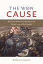 The Won Cause: Black and White Comradeship in the Grand Army of the Republic - Paperback