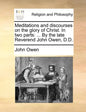 Meditations and Discourses on the Glory of Christ. in Two Parts: ... by the Late Reverend John Owen, D.D. - Paperback