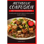 Metabolic Confusion Diet Book for Women: A simple guide with a 28-day meal plan tailored to help you achieve optimal health and fitness - Paperback