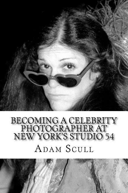 Becoming a Celebrity Photographer at Studio 54 - Paperback