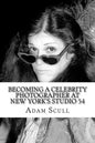 Becoming a Celebrity Photographer at Studio 54 - Paperback