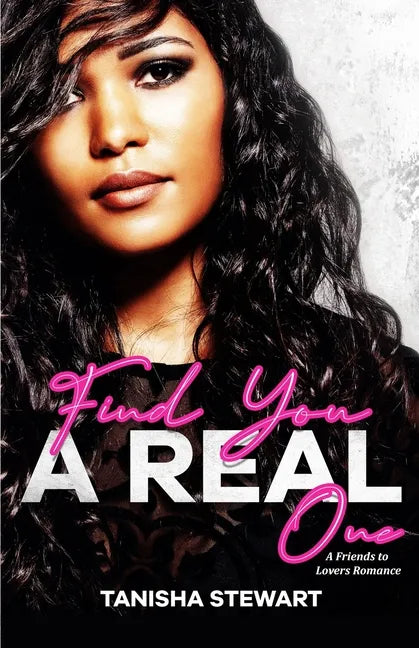 Find You A Real One: A Friends to Lovers Romance - Paperback