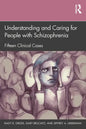 Understanding and Caring for People with Schizophrenia: Fifteen Clinical Cases - Paperback