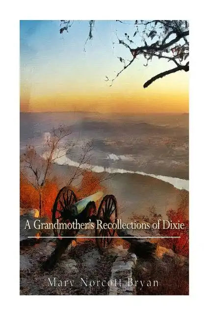 A Grandmother's Recollections of Dixie - Paperback