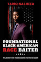 Foundational Black American Race Baiter: My Journey Into Understanding Systematic Racism - Paperback