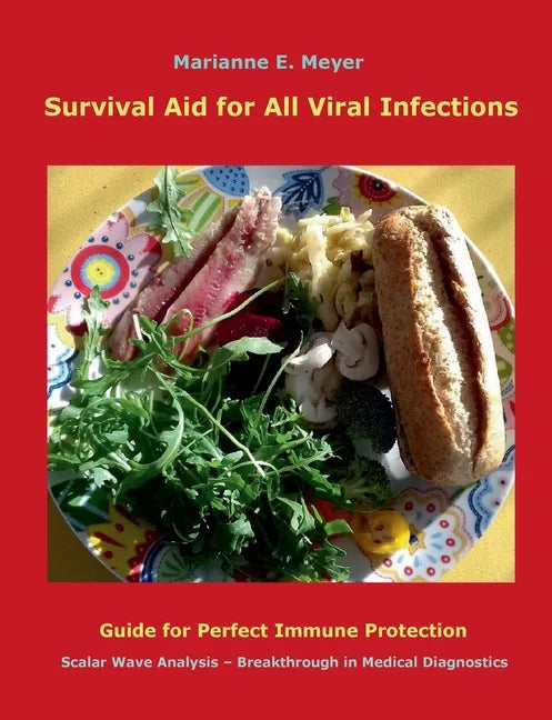 Survival Aid for All Viral infections: Guide for perfect immune protection, Scalar Wave Analysis - Breakthrough in Medical Diagnostics - Paperback