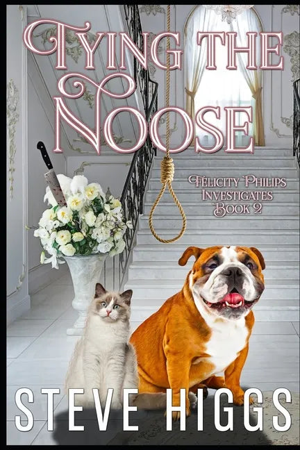 Tying the Noose: Felicity Philips Investigates Book 2 - Paperback