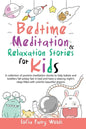 Bedtime Meditation and Relaxation Stories for Kids: A Collection of Positive Meditation Stories to Help Babies and Toddlers Fall Asleep Fast in Bed an - Paperback