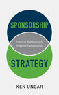 Sponsorship Strategy: Practical Approaches to Powerful Sponsorships - Paperback