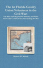 The 1st Florida Cavalry Union Volunteers in the Civil War - Hardcover