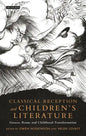 Classical Reception and Children's Literature: Greece, Rome and Childhood Transformation - Paperback