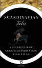 Scandinavian Tales: A Collection of Classic Scandinavian Folk Tales - Paperback