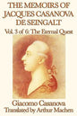 The Memoirs of Jacques Casanova de Seingalt Vol. 3 the Eternal Quest - Paperback