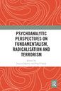 Psychoanalytic Perspectives on Fundamentalism, Radicalisation and Terrorism - Paperback