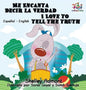 Me Encanta Decir la Verdad I Love to Tell the Truth I Love to Tell the Truth: Spanish English - Hardcover