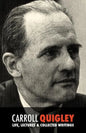 Carroll Quigley: Life, Lectures and Collected Writings - Paperback