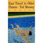 Easy Travel to Other Planets - Paperback