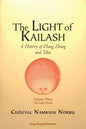 The Light of Kailash. A History of Zhang Zhung and Tibet: Volume Three. Later Period: Tibet - Paperback
