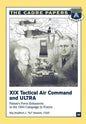 XIX Tactical Air Command and ULTRA: Patton's Force Enhancers in the 1944 Campaign in France: CADRE Paper No. 10 - Paperback