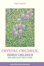 Crystal Children, Indigo Children and Adults of the Future - Hardcover