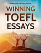 Winning TOEFL Essays The Right Way: Real Essay Examples From Real Full-Scoring TOEFL Students - Paperback