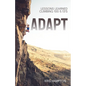 Adapt: Lessons Learned Climbing 100 5.13's - Paperback