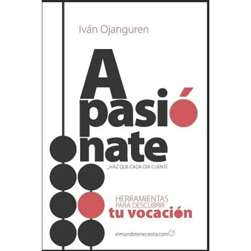 Apasiónate: Herramientas para encontrar tu vocación - Paperback