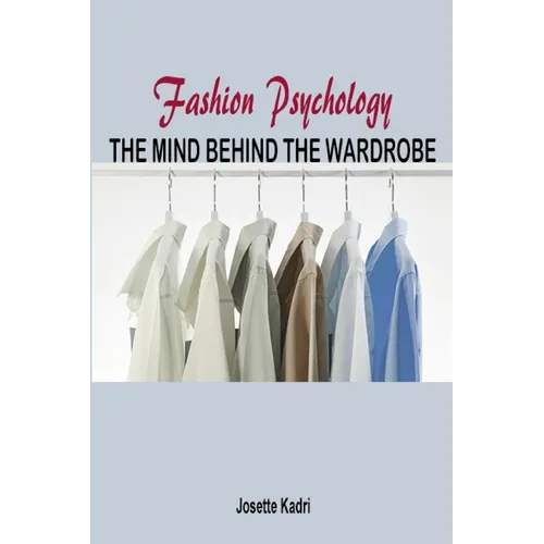 Fashion psychology the mind behind the wardrobe - Paperback