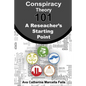 Conspiracy Theory 101: A Researcher's Starting Point - Paperback