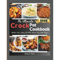 The Ultimate Crock Pot Guide: Effortless Home Cooking with 100+ Delicious Slow Cooker Recipes - Paperback