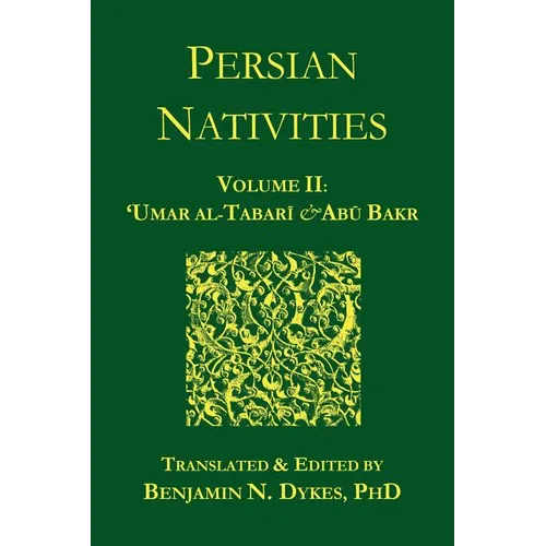 Persian Nativities II: Umar Al-Tabari and Abu Bakr - Paperback