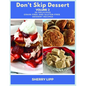 Don't Skip Dessert Volume 2: 50 Delicious Grain-Free and Gluten-Free Dessert Recipes - Paperback