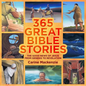 365 Great Bible Stories: The Good News of Jesus from Genesis to Revelation - Hardcover