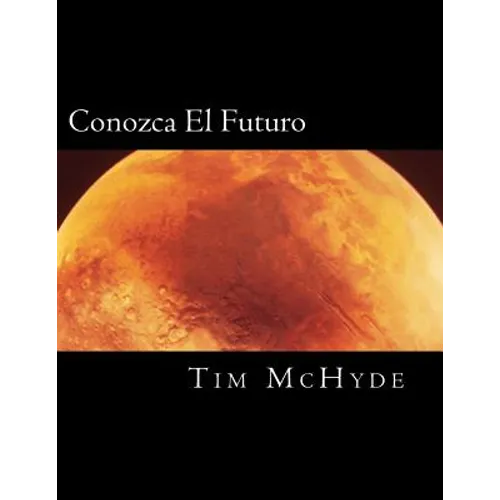 Conozca El Futuro: Un Descubrimiento en la Profecia Biblica - Paperback
