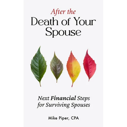 After the Death of Your Spouse: Next Financial Steps for Surviving Spouses - Paperback