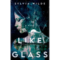 Like Glass - Paperback