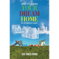 HOW TO DESIGN YOUR DREAM HOME (In 25 Years or Less!) - Paperback