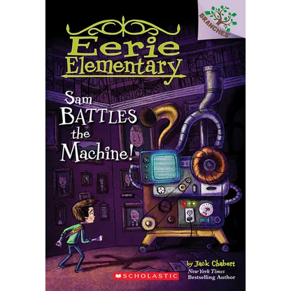 Sam Battles the Machine!: A Branches Book (Eerie Elementary #6): Volume 6 - Paperback