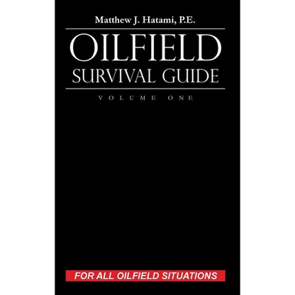 Oilfield Survival Guide, Volume One: For All Oilfield Situations - Hardcover