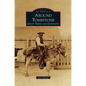 Around Tombstone: Ghost Towns and Gunfights - Hardcover