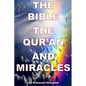 The Bible, The Quran, and Miracles - Paperback