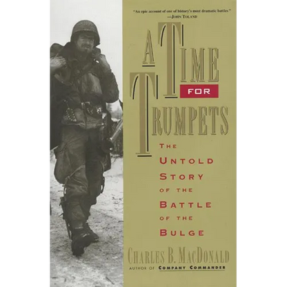 A Time for Trumpets: The Untold Story of the Battle of the Bulge - Paperback