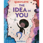The Idea in You: A Picture Book - Hardcover