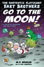 The Fantastic Flatulent Fart Brothers Go to the Moon!: A Spaced Out SciFi Adventure that Truly Stinks; US edition - Paperback