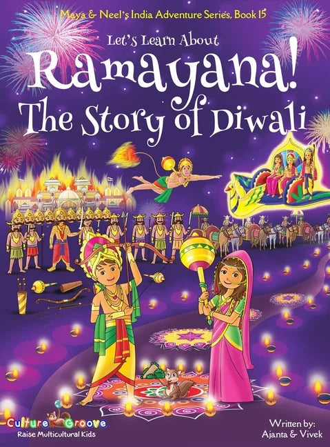 Let's Learn About Ramayana! The Story of Diwali (Maya & Neel's India Adventure Series, Book 15) - Hardcover
