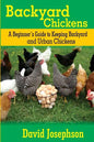 Backyard Chickens: A Beginner's Guide to Keeping Backyard and Urban Chickens - Paperback