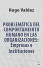 Problemática Del Comportamiento Humano En Las Organizaciones: Empresas e Instituciones - Paperback